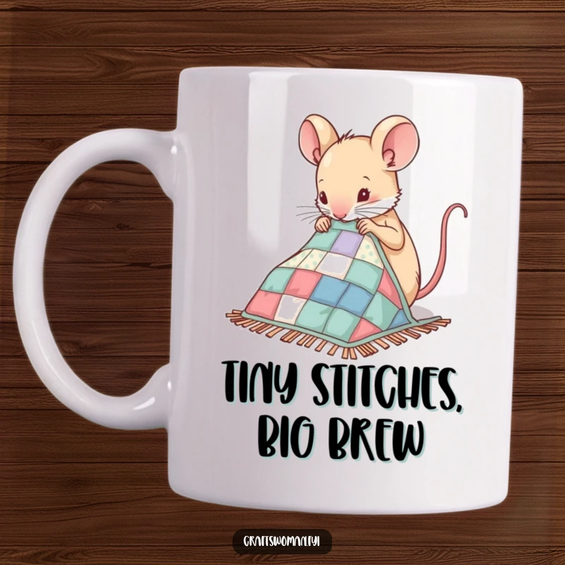 Funny Mouse Mug showing a nimble mouse expertly sewing patches onto a miniature quilt, a delightful gift for crafters.