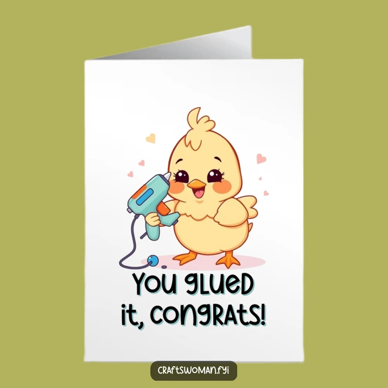 Free Printable Congrats Card: Happy Chick Crafting - Fun & Funny Downloadable Greeting!