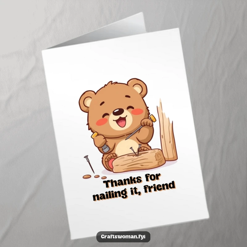 Funny Free Printable Thank You Card: A small bear cub is focused on gleefully hammering a tiny nail into a wooden plank.